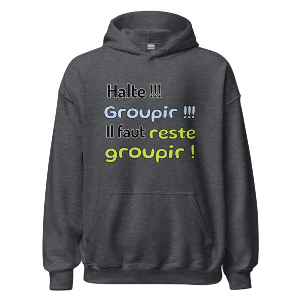 Sweat à capuche "Halte !!! Groupir !!! Il faut reste groupir !" – Image 12
