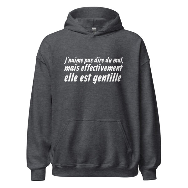 Sweat à capuche "J'n'aime pas dire du mal, mais effectivement elle est gentille." – Image 11