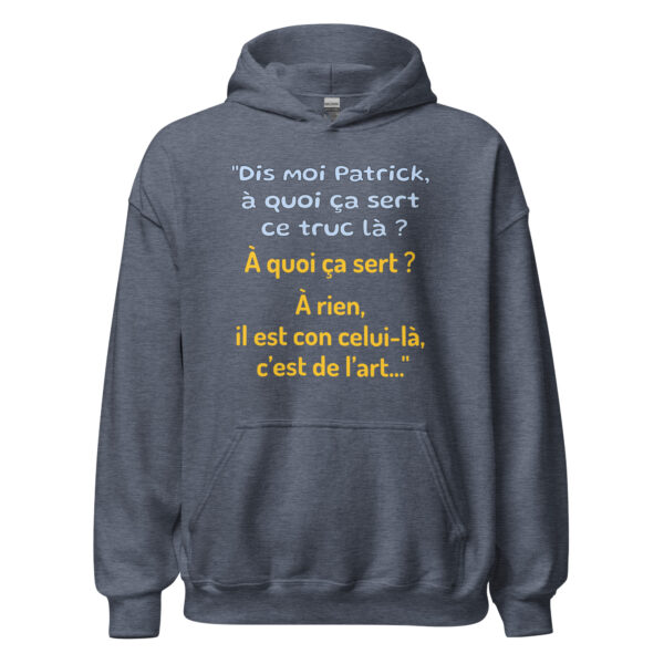 Sweat à capuche "Dis moi Patrick à quoi ça sert ce truc là ?" – Image 17