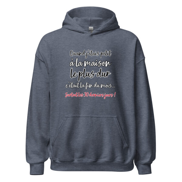 Sweat à capuche "Quand j'étais petit, à la maison, le plus dur c'était la fin du mois... " – Image 18