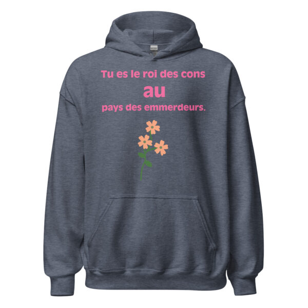 Sweat à capuche "Tu es le roi des cons au pays des emmerdeurs." – Image 17