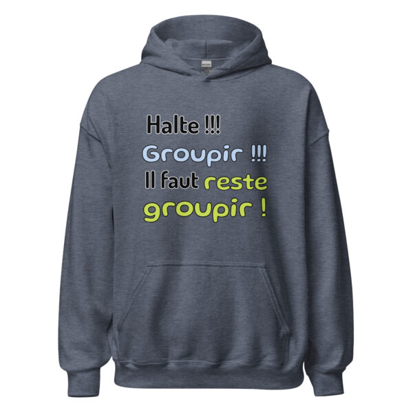 Sweat à capuche "Halte !!! Groupir !!! Il faut reste groupir !" – Image 17