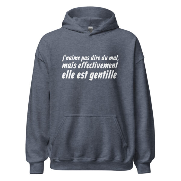 Sweat à capuche "J'n'aime pas dire du mal, mais effectivement elle est gentille." – Image 17