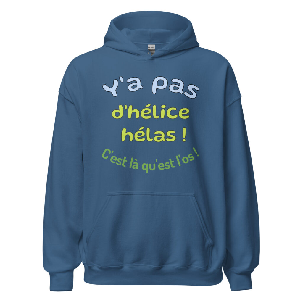 Sweat à capuche "y a pas d'hélice hélas ! c'est là qu'est l'os ! — Bleu Indigo, face