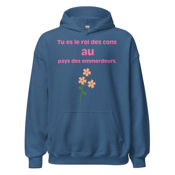 Sweat à capuche "Tu es le roi des cons au pays des emmerdeurs." – Image 15