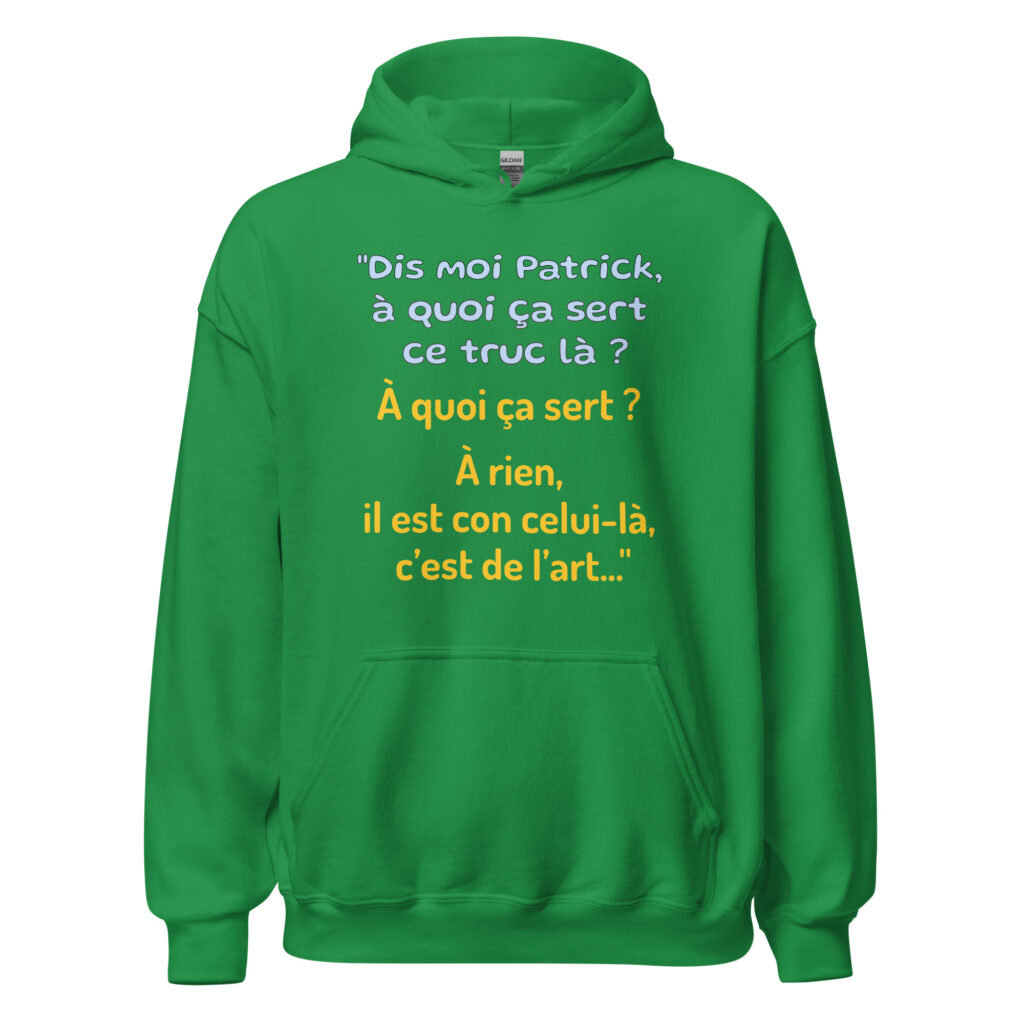 Sweat à capuche "Dis moi Patrick à quoi ça sert ce truc là ?" — Vert menthe, face