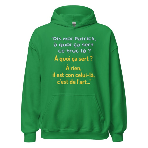 Sweat à capuche "Dis moi Patrick à quoi ça sert ce truc là ?" – Image 19