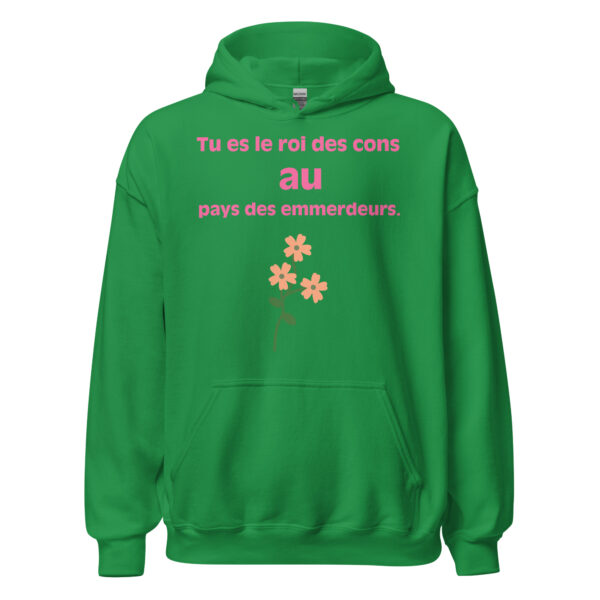 Sweat à capuche "Tu es le roi des cons au pays des emmerdeurs." – Image 19