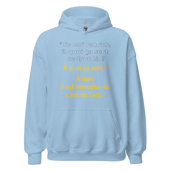 Sweat à capuche "Dis moi Patrick à quoi ça sert ce truc là ?" – Image 25