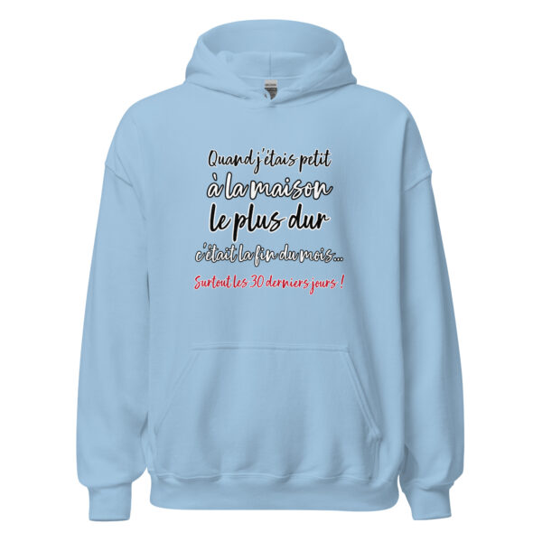 Sweat à capuche "Quand j'étais petit, à la maison, le plus dur c'était la fin du mois... " – Image 26