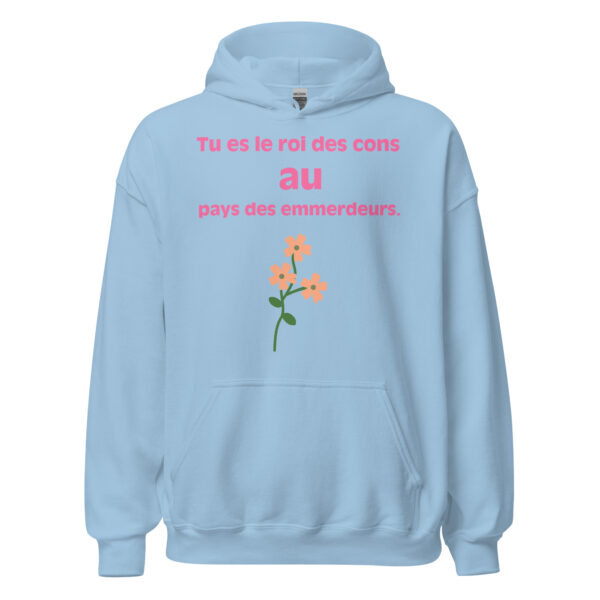 Sweat à capuche "Tu es le roi des cons au pays des emmerdeurs." – Image 25