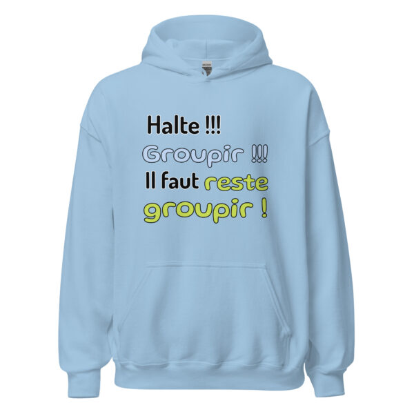 Sweat à capuche "Halte !!! Groupir !!! Il faut reste groupir !" – Image 25