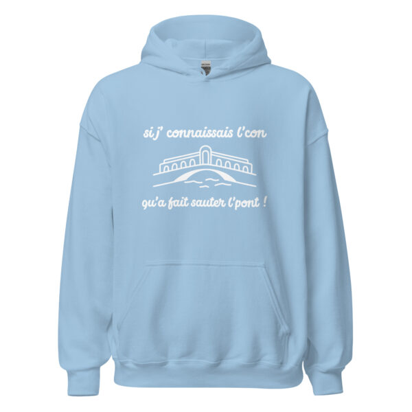Sweat à capuche "Si j'connaissais l'con qu'a fait sauter l'pont !" – Image 25