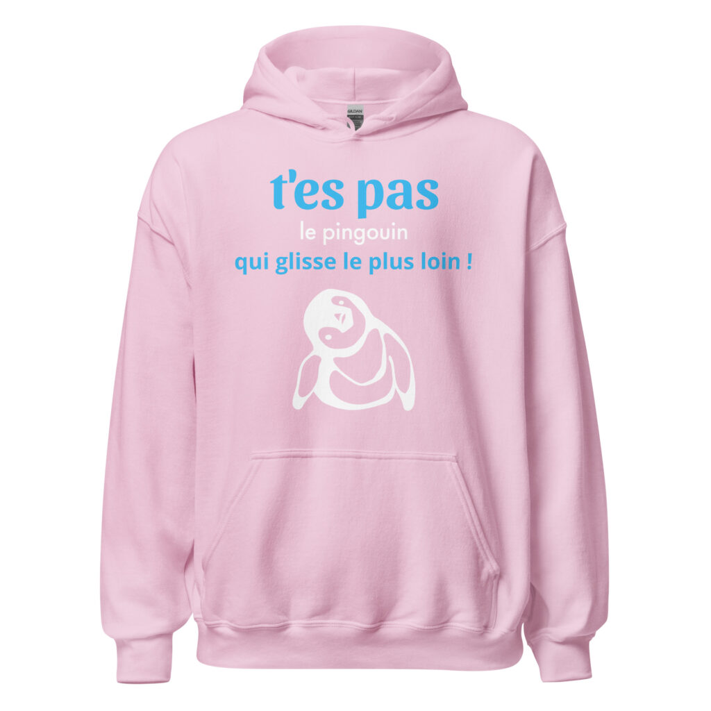 Sweat à capuche "T'es pas le pingouin qui glisse le plus loin !" — Rose Clair, face