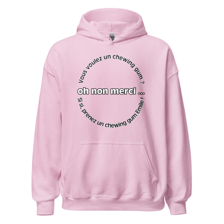 Sweat à capuche "Vous voulez un chewing gum ? Si si, prenez un chewing gum Émile !" — sweat à capuche unisexe imprimé