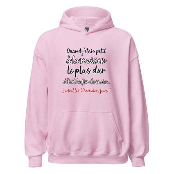 Sweat à capuche "Quand j'étais petit, à la maison, le plus dur c'était la fin du mois... " – Image 29