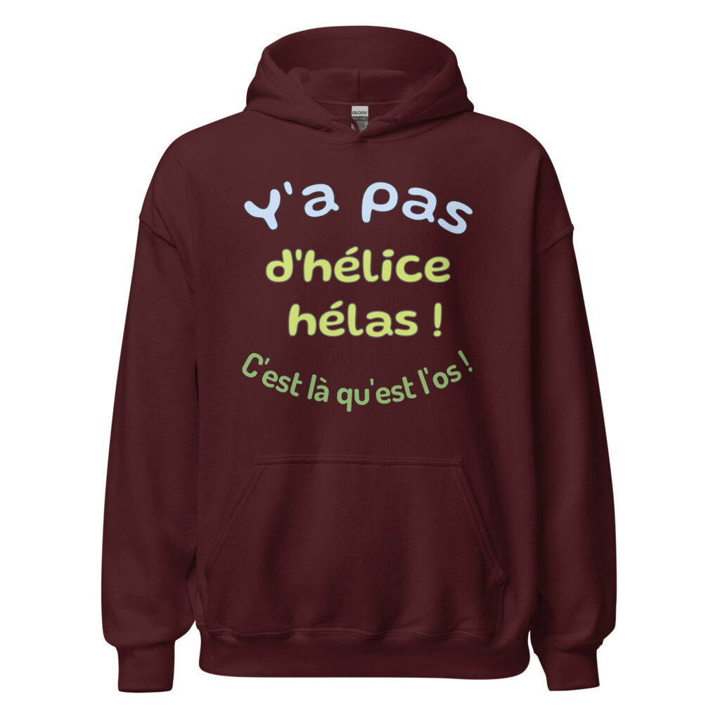 Sweat à capuche "y a pas d'hélice hélas ! c'est là qu'est l'os ! — Bordeaux, face
