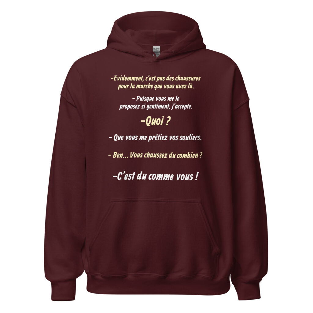Sweat à capuche "Vous chaussez du combien ? c'est du comme vous !" — Bordeaux, face