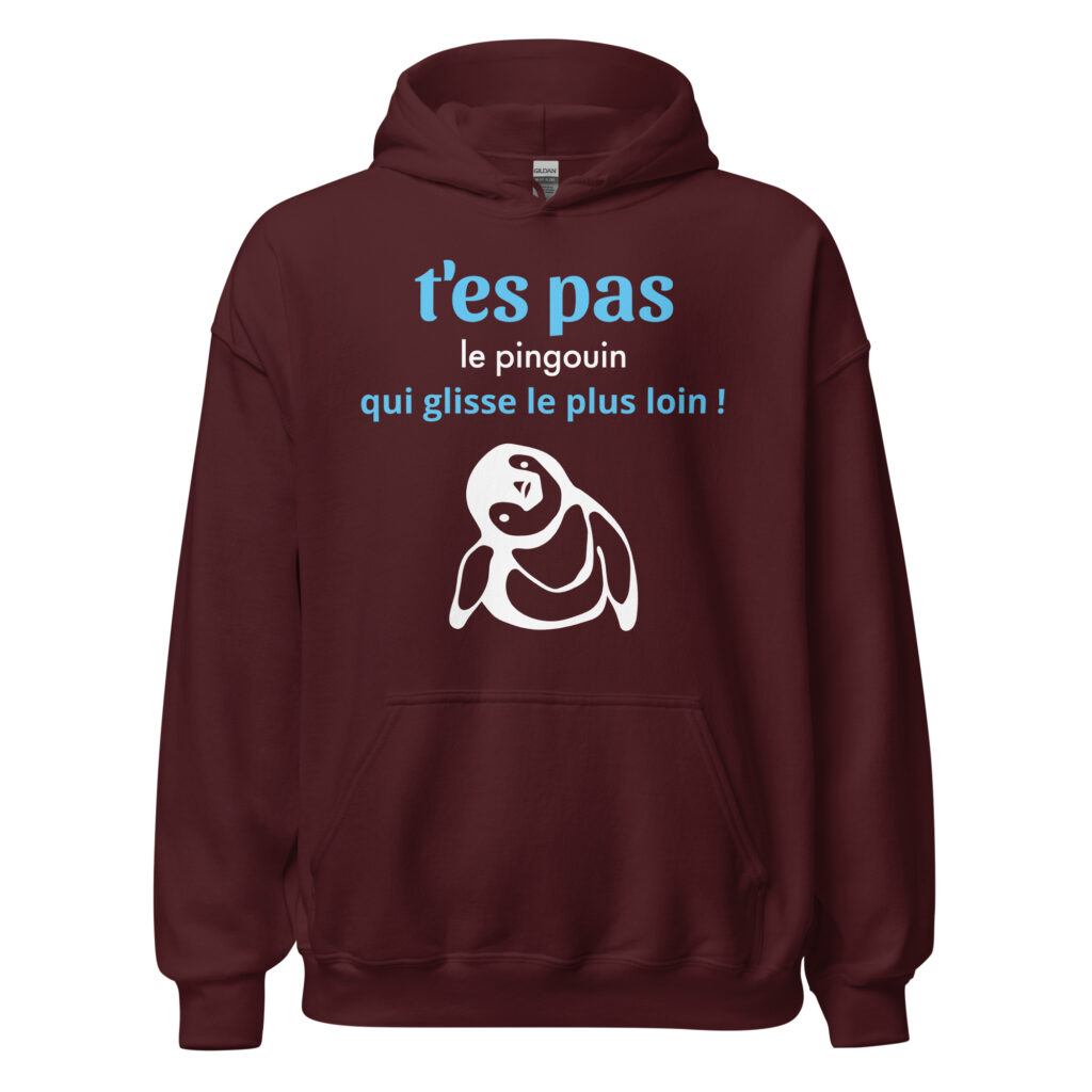 Sweat à capuche "T'es pas le pingouin qui glisse le plus loin !" — Bordeaux, face