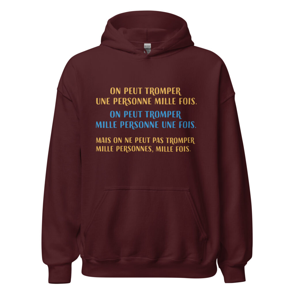 Sweat à capuche "on peut tromper une personne 1000 fois..." — Bordeaux, face