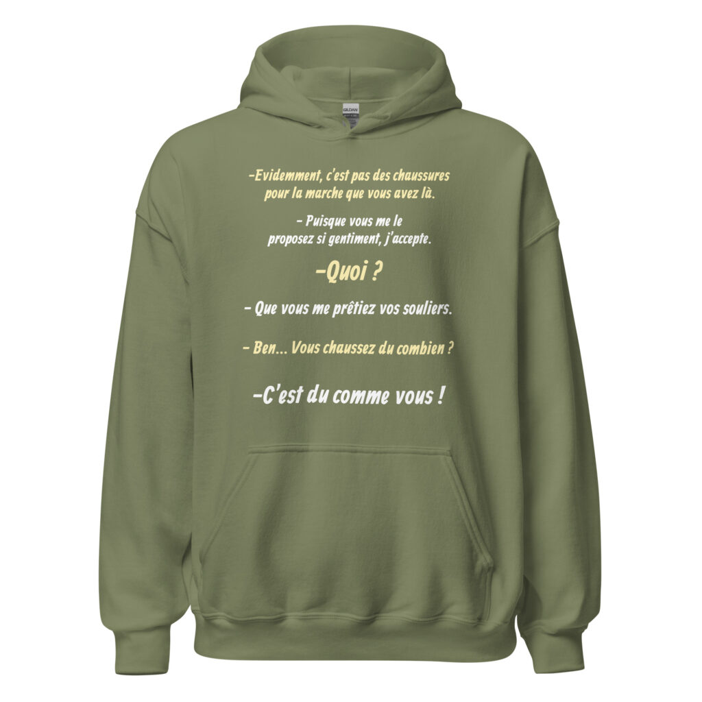 Sweat à capuche "Vous chaussez du combien ? c'est du comme vous !" — Vert Militaire, face
