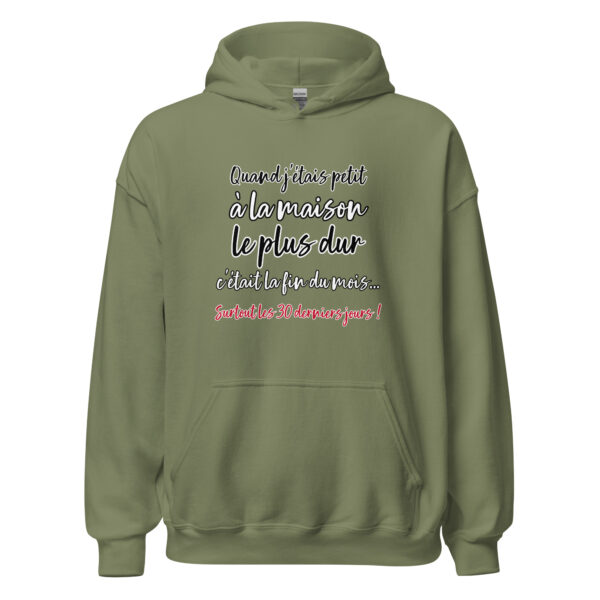 Sweat à capuche "Quand j'étais petit, à la maison, le plus dur c'était la fin du mois... " – Image 22