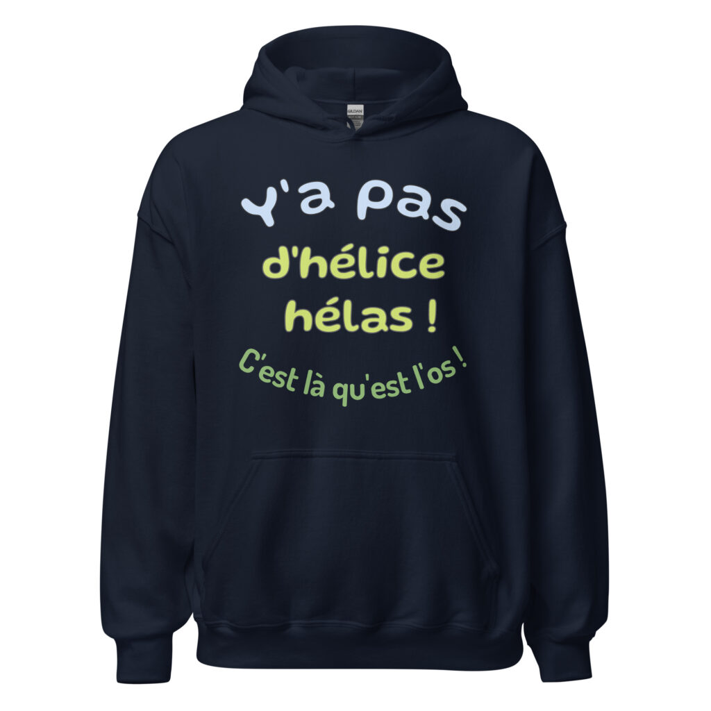 Sweat à capuche "y a pas d'hélice hélas ! c'est là qu'est l'os ! — Bleu Marine, face