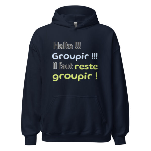 Sweat à capuche "Halte !!! Groupir !!! Il faut reste groupir !" – Image 4