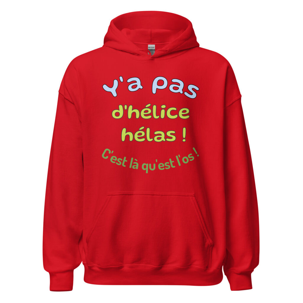 Sweat à capuche "y a pas d'hélice hélas ! c'est là qu'est l'os ! — Rouge, face