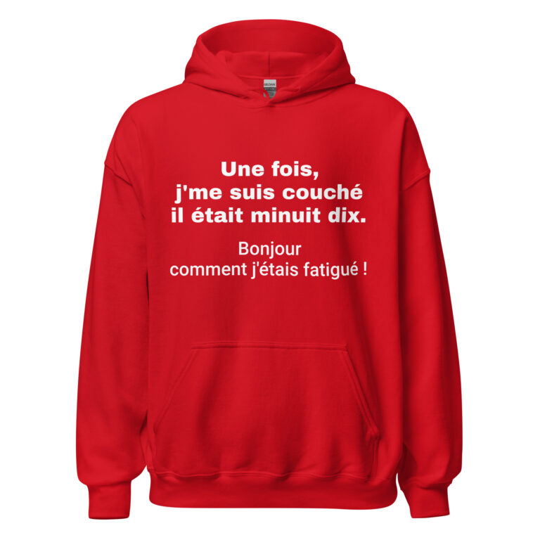 Sweat à capuche "Une fois, j'me suis couché il était minuit dix. Bonjour comment j'étais fatigué !" — sweat à capuche unisexe imprimé