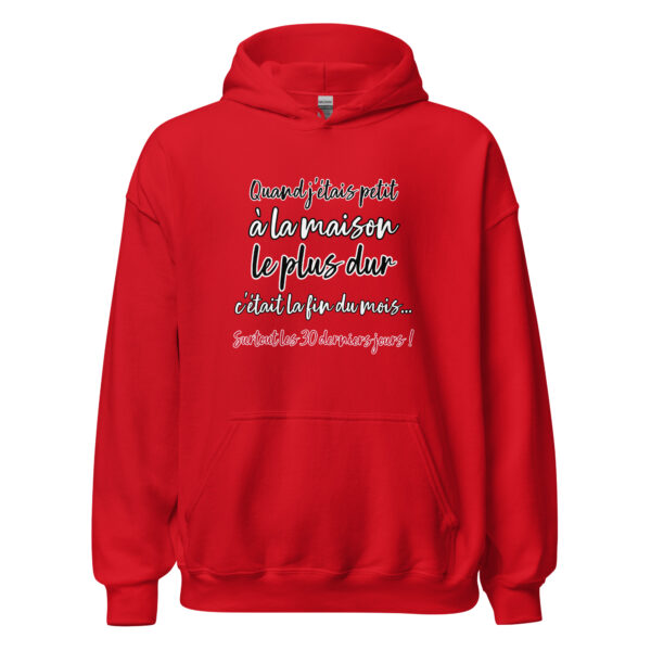 Sweat à capuche "Quand j'étais petit, à la maison, le plus dur c'était la fin du mois... " – Image 10
