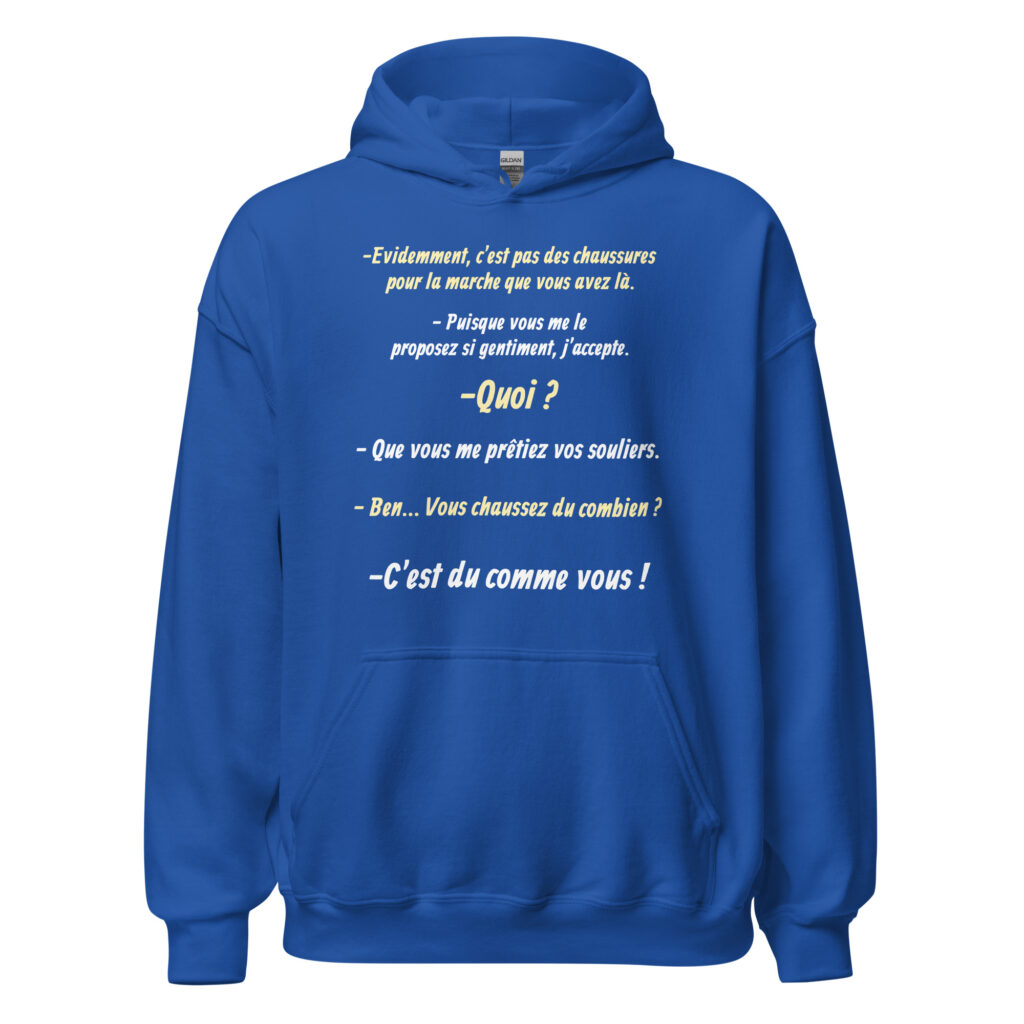 Sweat à capuche "Vous chaussez du combien ? c'est du comme vous !" — Bleu Roi, face