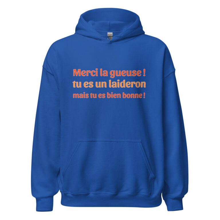 Sweat à capuche "tu es un laideron mais tu es bien bonne !" — sweat à capuche unisexe imprimé
