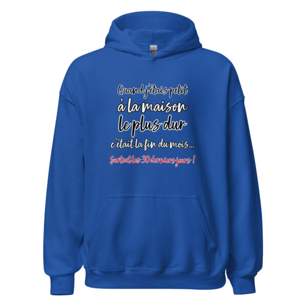 Sweat à capuche "Quand j'étais petit, à la maison, le plus dur c'était la fin du mois... " – Image 14