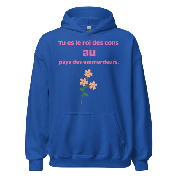 Sweat à capuche "Tu es le roi des cons au pays des emmerdeurs." – Image 13