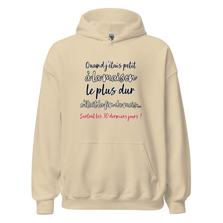 Sweat à capuche "Quand j'étais petit, à la maison, le plus dur c'était la fin du mois... " — sweat à capuche unisexe imprimé
