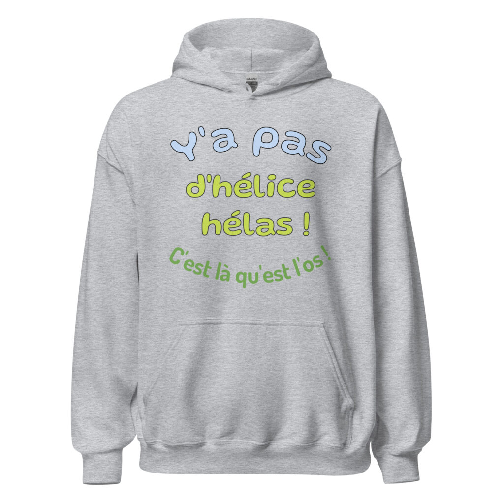 Sweat à capuche "y a pas d'hélice hélas ! c'est là qu'est l'os ! — Gris Sport, face