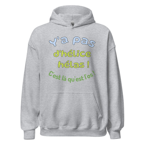 Sweat à capuche "y a pas d'hélice hélas ! c'est là qu'est l'os ! – Image 23