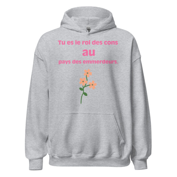 Sweat à capuche "Tu es le roi des cons au pays des emmerdeurs." – Image 23