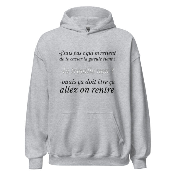 Sweat à capuche "J'sais pas c'qui me retient de te casser la gueule" – Image 24