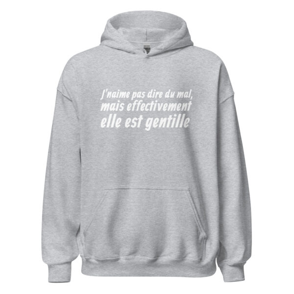 Sweat à capuche "J'n'aime pas dire du mal, mais effectivement elle est gentille." – Image 23