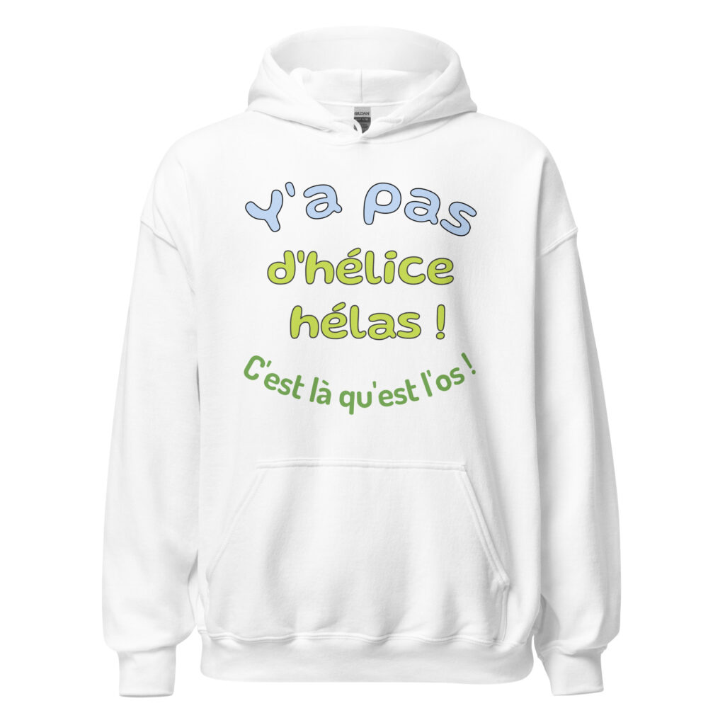 Sweat à capuche "y a pas d'hélice hélas ! c'est là qu'est l'os ! — Blanc, face