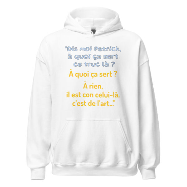 Sweat à capuche "Dis moi Patrick à quoi ça sert ce truc là ?" – Image 31