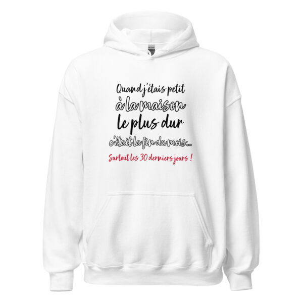 Sweat à capuche "Quand j'étais petit, à la maison, le plus dur c'était la fin du mois... " – Image 31