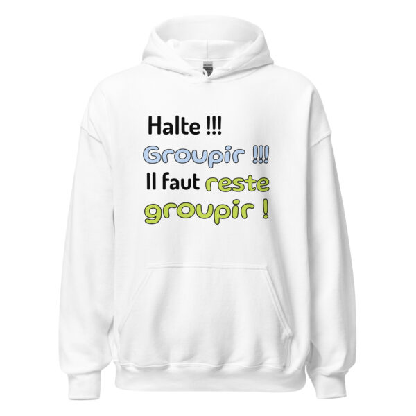 Sweat à capuche "Halte !!! Groupir !!! Il faut reste groupir !" – Image 31