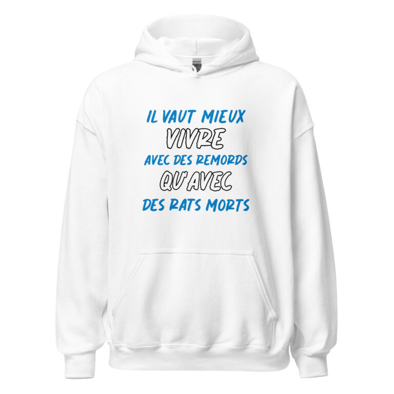 Sweat à capuche "Il vaut mieux vivre avec des remords qu'avec des rats morts." — sweat à capuche unisexe imprimé