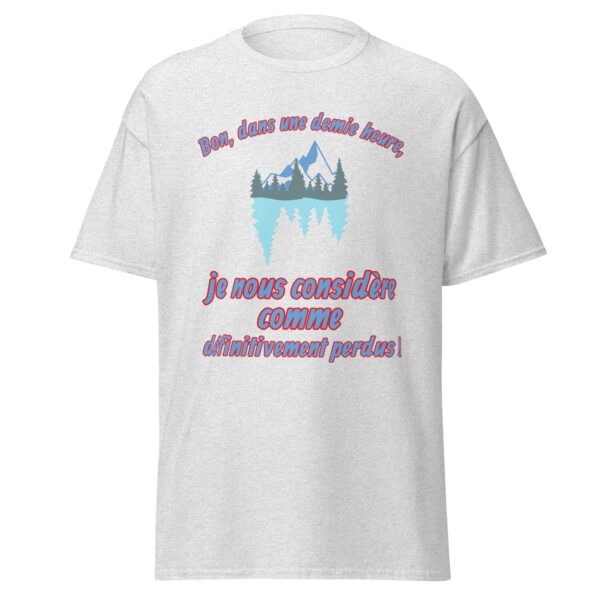 T-shirt "Bon, dans une demie heure, je nous considère comme définitivement perdus !" – Image 30