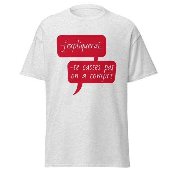 T-shirt "J'expliquerai... te casses pas, on a compris." – Image 29