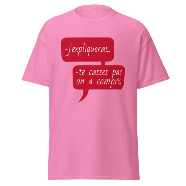 T-shirt "J'expliquerai... te casses pas, on a compris." – Image 18