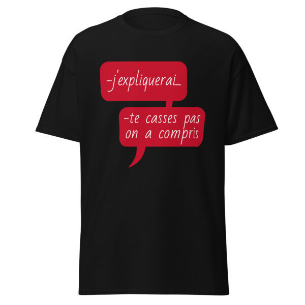 T-shirt "J'expliquerai... te casses pas, on a compris." – Image 4